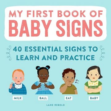 My First Book of Baby Signs: 40 Essential Signs…