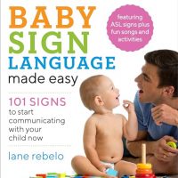 Baby Sign Language Made Easy: 101 Signs to Start…