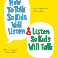 How to Talk So Kids Will Listen & Listen…