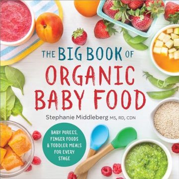 The Big Book of Organic Baby Food: Baby Purées,…