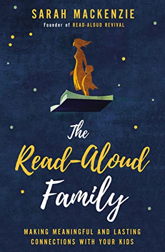 The Read-Aloud Family: Making Meaningful and Lasting Connections with…