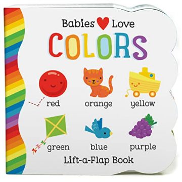 Babies Love Colors – A First Lift-a-Flap Board Book…