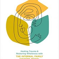 No Bad Parts: Healing Trauma and Restoring Wholeness with…
