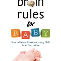 Brain Rules for Baby (Updated and Expanded): How to…