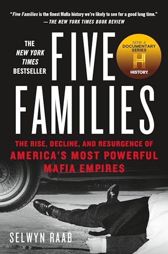 Five Families: The Rise, Decline, and Resurgence of America’s…