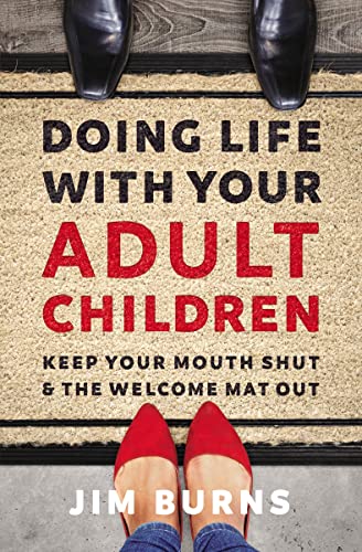 Doing Life with Your Adult Children: Keep Your Mouth…