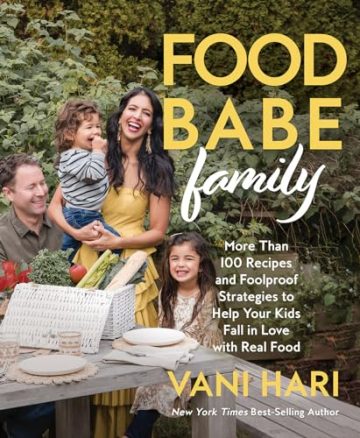 Food Babe Family: More Than 100 Recipes and Foolproof…