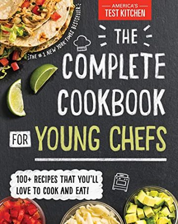 The Complete Cookbook for Young Chefs: 100+ Recipes that…