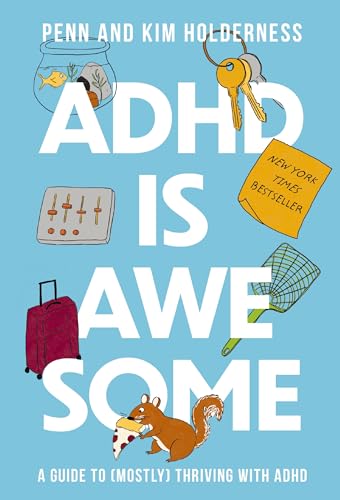 ADHD is Awesome: A Guide To (Mostly) Thriving With…