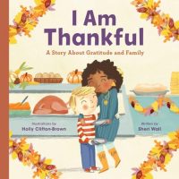 I Am Thankful: A Story About Gratitude and Family