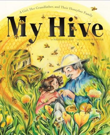 My Hive: A Girl, Her Grandfather, and Their Honeybee…