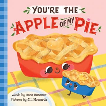 You’re the Apple of My Pie: A Sweet Thanksgiving…