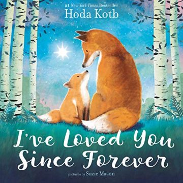 I’ve Loved You Since Forever: A Heartwarming Story Celebrating…