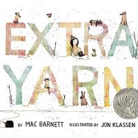 Extra Yarn: A Caldecott Honor Award Winner