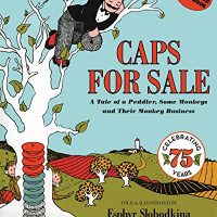Caps for Sale: A Tale of a Peddler, Some…