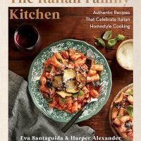 The Italian Family Kitchen: Authentic Recipes That Celebrate Homestyle…
